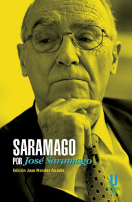 Title: Saramago por José Saramago, Author: Joan Morales Alcúdia