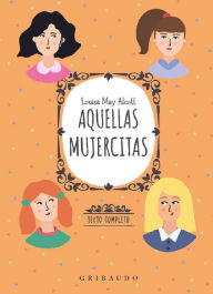 Title: Aquellas mujercitas, Author: Louisa May Alcott