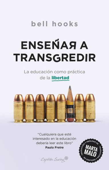 Enseñar a transgredir: La educación como práctica de la libertad / Teaching to Transgress: Education as the Practice of Freedom