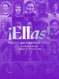 Title: ¡Ellas!: Mujeres que retaron al mundo, Author: José Ramón Alonso