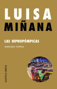 Title: Las hipnopómpicas: Territorio Poppins, Author: Luisa Miñana