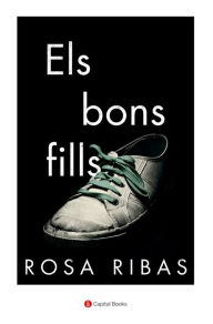 Title: Els bons fills, Author: Rosa Ribas