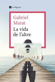 Title: La vida de l'altre, Author: Gabriel Marat