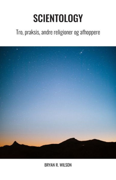 Scientology: Tro, praksis, andre religioner og afhoppere