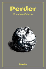 Title: Perder, Author: Francisco Cabezas