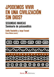 Title: ¿Podemos vivir en una civilización sin dios?: Seminario - Segundas marcas, Author: Emilio Vaschetto