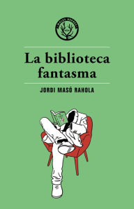 Title: La biblioteca fantasma, Author: Jordi Masó