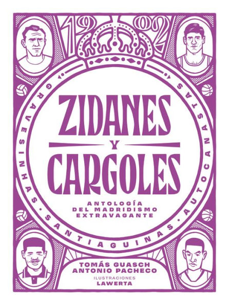 Zidanes y cargoles: Antología del madridismo extravagante