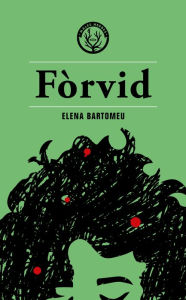 Title: Fòrvid, Author: Elena Bartomeu