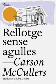 Title: Rellotge sense agulles, Author: Carson McCullers