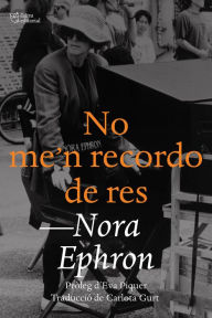 Title: No me'n recordo de res: I altres reflexions, Author: Nora Ephron