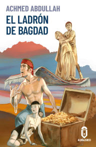 Title: El ladrón de Bagdad, Author: Achmed Abdullah