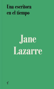 Title: Una escritora en el tiempo, Author: Jane Lazarre