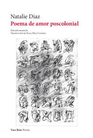 Title: Poema de amor poscolonial, Author: Natalie Diaz