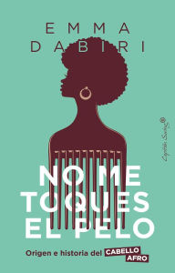 Title: No me toques el pelo, Author: Emma Dabiri