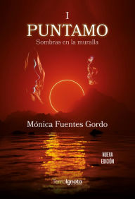 Title: Puntamo I: Sombras en la muralla, Author: Mónica Fuentes Gordo