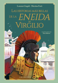 Title: Historias más bellas de La Eneida de Virgilio, Las, Author: Lorenza Cingoli