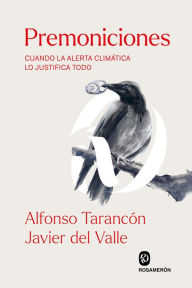 Title: Premoniciones: Cuando la alerta climática lo justifica todo, Author: Alfonso Tarancón