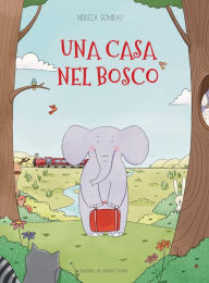 Title: Una casa nel bosco, Author: Mireia Gombau