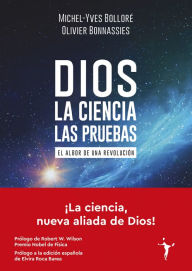 Title: Dios - La ciencia - Las pruebas: El albor de una revolución, Author: Michel-Yves Bolloré
