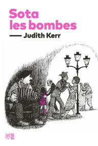 Title: Sota les bombes, Author: Judith Kerr