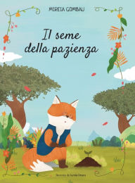 Title: Il seme della pazienza, Author: Mireia Gombau