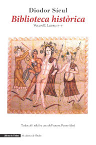 Title: Biblioteca histï¿½rica: Volum II. Llibre IV-V, Author: Francesc Parreu Alasï