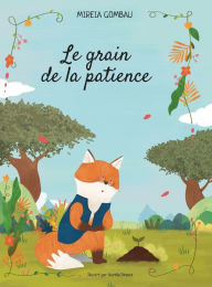 Title: Le grain de la patience, Author: Mireia Gombau