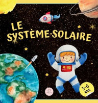 Title: Le Systï¿½me Solaire Pour Les Enfants: Apprenez les noms des planï¿½tes et bien plus encore, Author: Samuel John