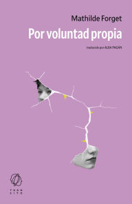 Title: Por voluntad propia, Author: Mathilde Forget