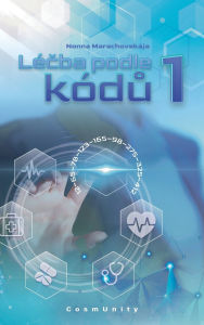 Title: Lï¿½čba podle kï¿½dů 1: Kontakty s Vyssï¿½m Kosmickï¿½m Rozumem, Author: Nonna Marachovskïja