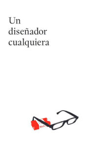 Title: Un diseñador cualquiera, Author: Jose Manuel Mateo Hernández