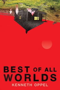 Title: El Mejor de los mundos / Best of All Worlds, Author: Kenneth Oppel
