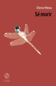 Title: Sé morir, Author: Elena Mesa