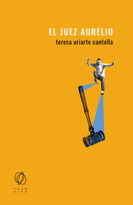 Title: El juez Aurelio, Author: Teresa Uriarte