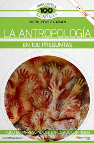 Title: La antropología en 100 preguntas, Author: Rocío Pérez Gañán