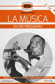Title: La música en 100 preguntas, Author: Jorge Escavias Vacas