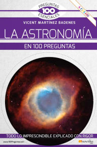 Title: La astronomía en 100 preguntas, Author: Vicent Martínez Badenes