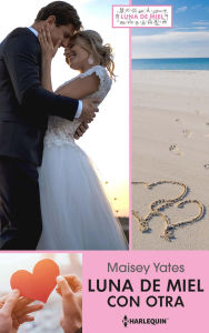 Title: Luna de miel con otra (One Night in Paradise), Author: Maisey Yates
