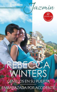 Title: Gemelos en su puerta - Embarazada por accidente, Author: Rebecca Winters