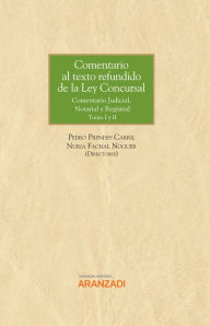 Title: Comentario al texto refundido de la Ley Concursal: Comentario Judicial, Notarial y Registral, Author: Pedro Prendes Carril