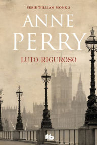 Title: Luto riguroso (Detective William Monk 2), Author: Anne Perry