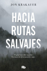 Title: Hacia rutas salvajes / Into the Wild, Author: Jon Krakauer