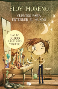 Title: Cuentos para entender el mundo (Libro 1) / Short Stories to Understand the World (Book 1), Author: Eloy Moreno