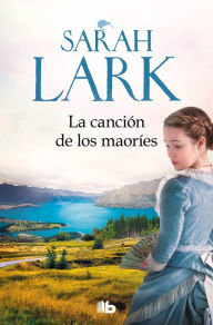 Title: La canción de los maoríes / The Maories Song, Author: Sarah Lark