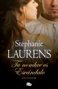 Title: Tu nombre es escándalo (Los Cynster 3), Author: Stephanie Laurens