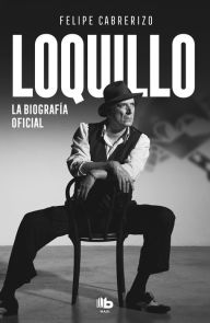 Title: Loquillo: La biografía oficial, Author: Felipe Cabrerizo