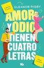 Amor y odio tienen cuatro letras