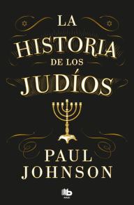 Title: La historia de los judíos / A History of the Jews, Author: Paul Johnson