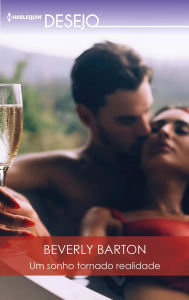 Title: Um sonho tornado realidade, Author: Beverly Barton